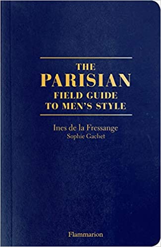 The Parisian Field Guide To Mens Style