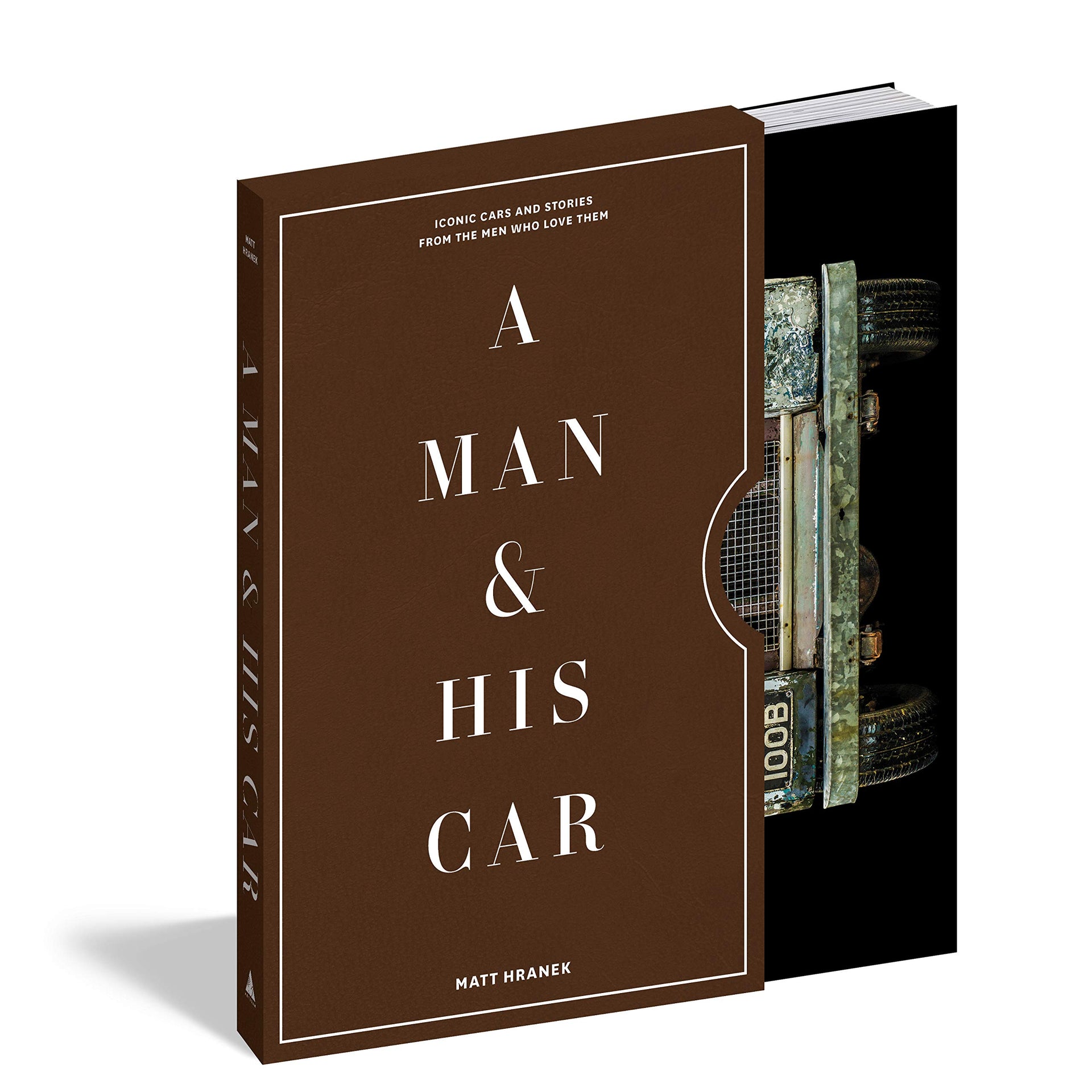 A Man & His Car: Iconic Cars and Stories from the Men Who Love Them