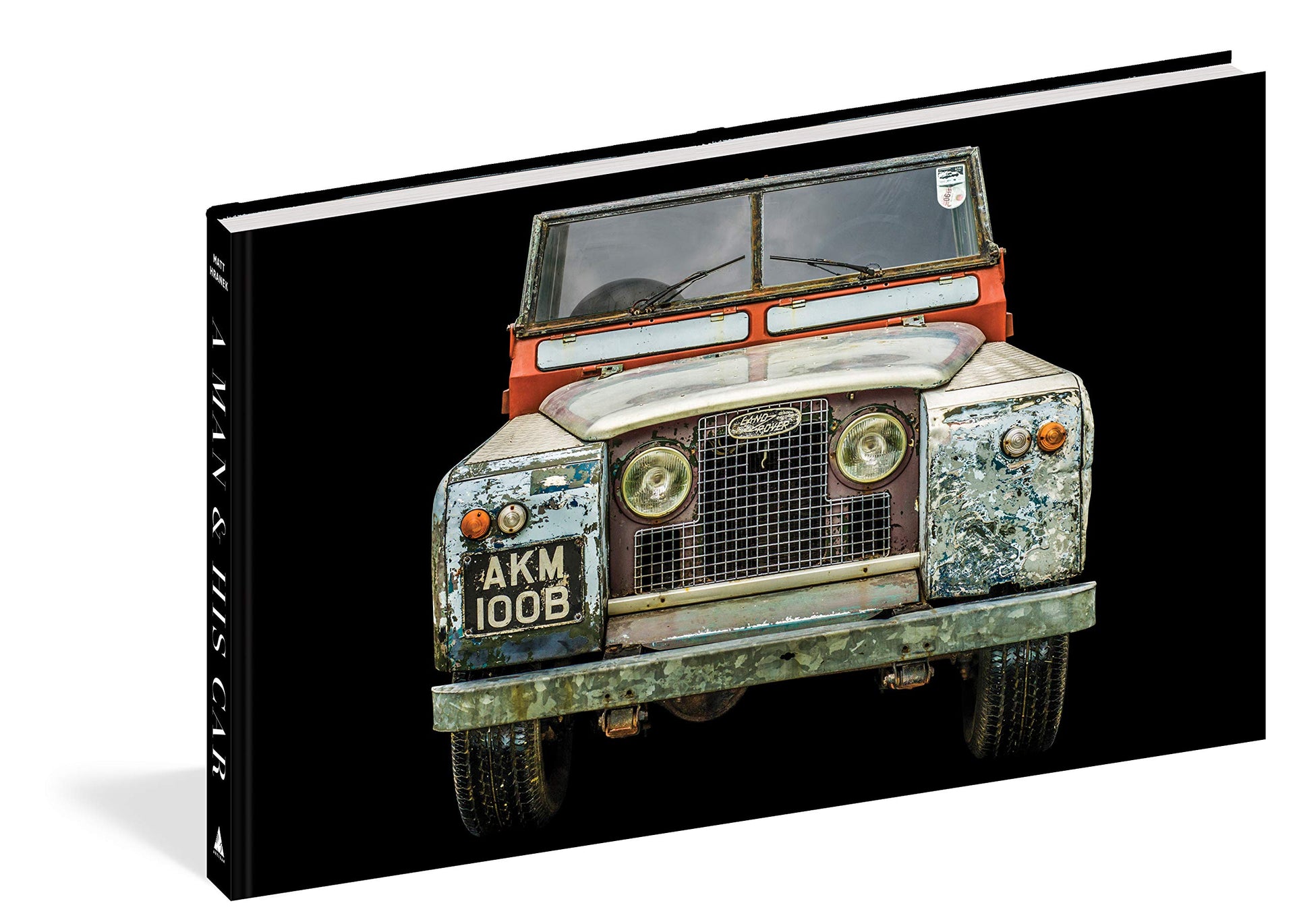A Man & His Car: Iconic Cars and Stories from the Men Who Love Them