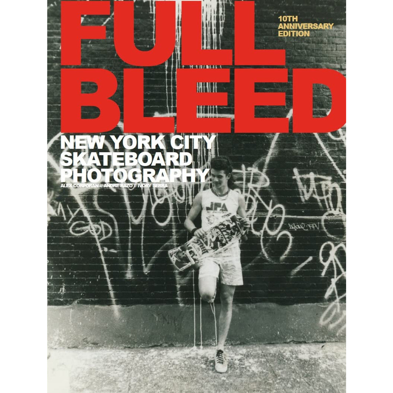 Full Bleed: New York City Skateboard Photography 10th Anniversary Ed. Hardcover