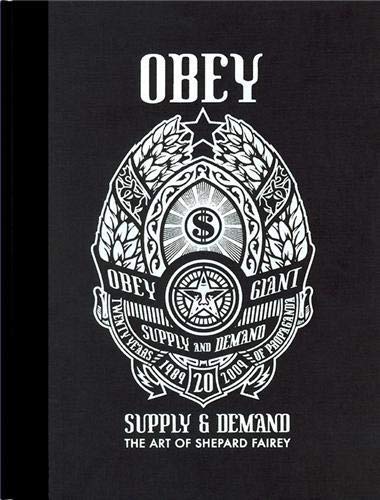OBEY: Supply & Demand - The Art of Shepard Fairey - 20th Anniversary Edition