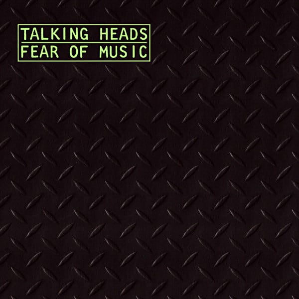 Talking Heads : Fear Of Music